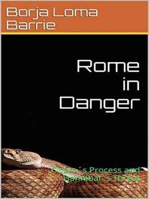cover image of Rome in Danger. Cicero's Process and Hannibal's Threat
